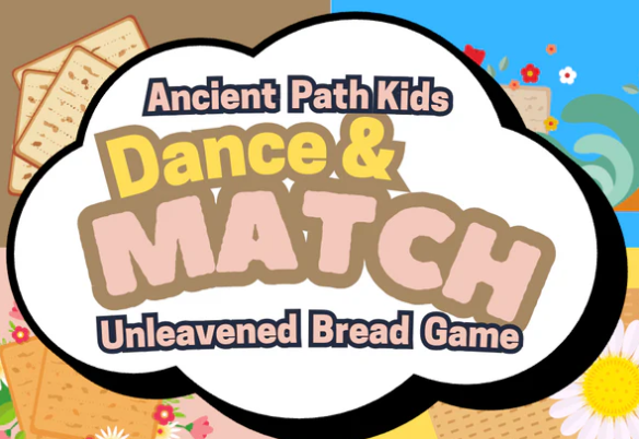 Unleavened Bread Dance & Match Game